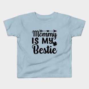 Mommy Is My Bestie Kids T-Shirt